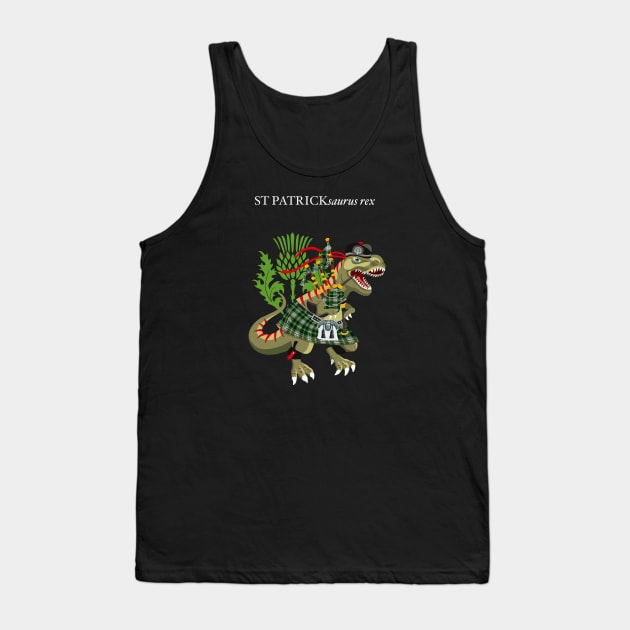 Clanosaurus Rex ST. PATRICKsaurus rex Plaid St Patrick St Patrick’s Day Scotland Ireland Family Tartan Tank Top by BullShirtCo